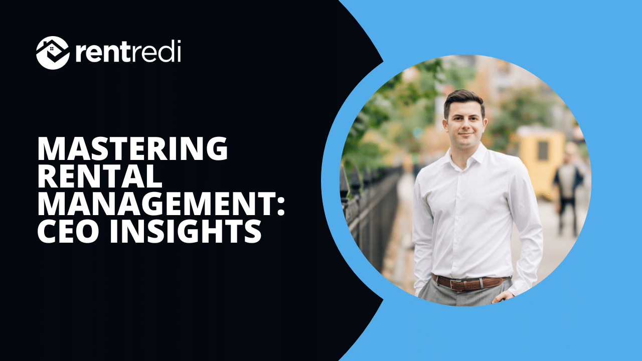 Mastering Rental Management: CEO Insights with RentRedi’s Ryan Barone