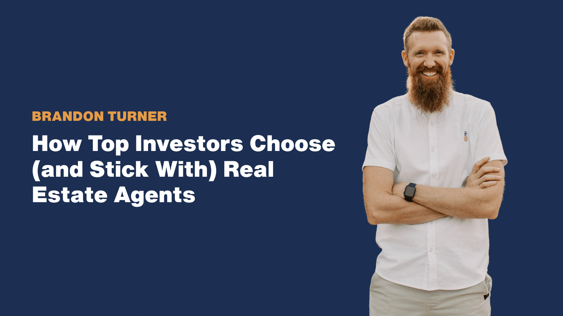 How Top Investors Choose (and Stick With) Real Estate Agents with Brandon Turner | Webinar
